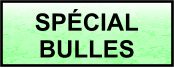 SPÉCIAL BULLES