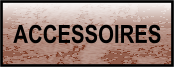 ACCESSOIRES