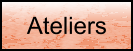 Ateliers