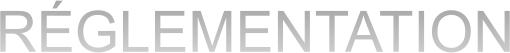 RÉGLEMENTATION