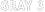 GRAY 3