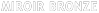 MIROIR BRONZE