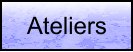 Ateliers